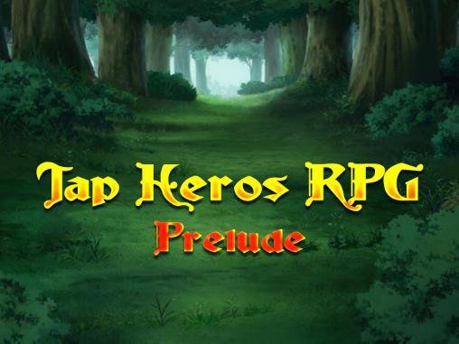 game pic for Tap heroes RPG: Prelude